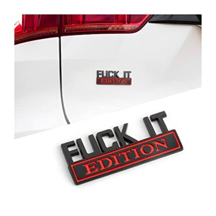 Fuck IT Edition Emblem for Car, 3D Stickers for Auto Fender Bumper, Cool Badge Decoration Decal for Men and Women, Vehicle Exterior Replacement Accessories for SUV, Truck, Laptop