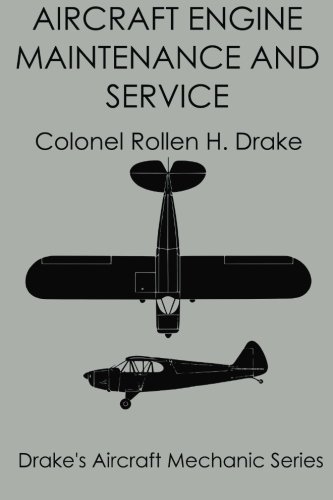 Aircraft Engine Maintenance and Service (Drake's Aircraft Mechanic Series)