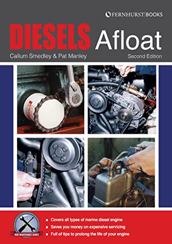 Diesels Afloat: The Essential Guide To Diesel Boat Engines (Boat Maintenance Guides)