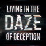 Living in the Daze of Deception: How to Discern Truth from Culture’s Lies